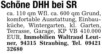 Schöne DHH bei SRca. 110 qm Wfl. ca. 600 qm Grund, komfortable Ausstattung, Einbauküche, Wintergarten, kl. Garten, Terrasse, Garage, KP VB 410.000 EUR, Immobilien Waltraud Leutner, 94315 Straubing, Tel. ***