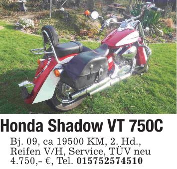 Honda Shadow VT 750C Bj. 09, ca 19500 KM, 2. Hd., Reifen V/H, Service, TÜV neu 4.750,- €, Tel. ***