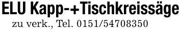 ELU Kapp-+Tischkreissägezu verk., Tel. ***