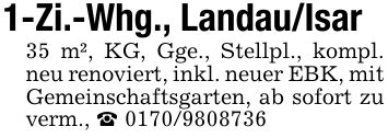 1-Zi.-Whg., Landau/Isar35 m², KG, Gge., Stellpl., kompl. neu renoviert, inkl. neuer EBK, mit Gemeinschaftsgarten, ab sofort zu verm., _ ***