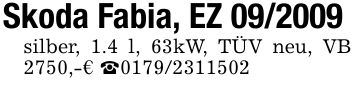 Skoda Fabia, EZ ***silber, 1.4 l, 63kW, TÜV neu, VB 2750,-€ _***