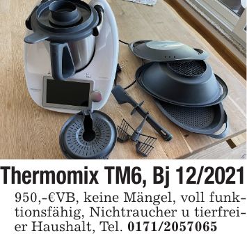 Thermomix TM6, Bj ***,-€VB, keine Mängel, voll funktionsfähig, Nichtraucher u tierfreier Haushalt, Tel. ***