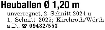 Heuballen Ø 1,20 m unverregnet, 2. Schnitt 2024 u.1. Schnitt 2025; Kirchroth/Wörth a.D.; _ ***
