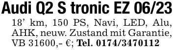 Audi Q2 S tronic EZ ***' km, 150 PS, Navi, LED, Alu, AHK, neuw. Zustand mit Garantie, VB 31600,- €; Tel. ***