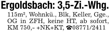 Ergoldsbach: 3,5-Zi.-Whg.115m², Wohnkü., Blk, Keller, Gge., OG in ZFH, keine HT, ab sofort, KM 750,- +NK+KT, _***