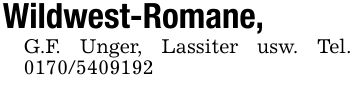 Wildwest-Romane, G.F. Unger, Lassiter usw. Tel. ***