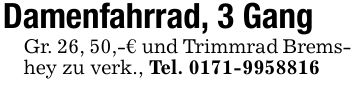 Damenfahrrad, 3 GangGr. 26, 50,-€ und Trimmrad Bremshey zu verk., Tel. ***