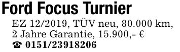Ford Focus TurnierEZ ***, TÜV neu, 80.000 km,2 Jahre Garantie, 15.900,- €_ ***