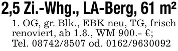 2,5 Zi.-Whg., LA-Berg, 61 m²1. OG, gr. Blk., EBK neu, TG, frisch renoviert, ab 1.8., WM 900.- €; Tel. *** od. ***