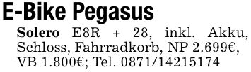 E-Bike PegasusSolero E8R + 28, inkl. Akku, Schloss, Fahrradkorb, NP 2.699€,VB 1.800€; Tel. ***