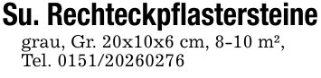 Su. Rechteckpflastersteinegrau, Gr. 20x10x6 cm, 8-10 m², Tel. ***