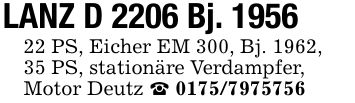 LANZ D 2206 Bj. *** PS, Eicher EM 300, Bj. 1962,35 PS, stationäre Verdampfer,Motor Deutz _ ***