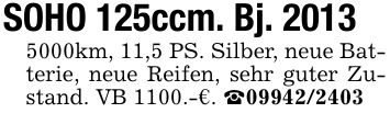 SOHO 125ccm. Bj. ***km, 11,5 PS. Silber, neue Batterie, neue Reifen, sehr guter Zustand. VB 1100.-€. _***