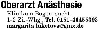 Oberarzt Anästhesie Klinikum Bogen, sucht 1-2 Zi.-Whg., Tel. *** margarita.biketova@gmx.de
