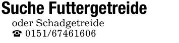 Suche Futtergetreideoder Schadgetreide_ ***