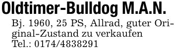 Oldtimer-Bulldog M.A.N.Bj. 1960, 25 PS, Allrad, guter Original-Zustand zu verkaufenTel.: ***