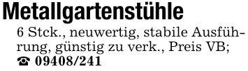 Metallgartenstühle6 Stck., neuwertig, stabile Ausführung, günstig zu verk., Preis VB; _ ***