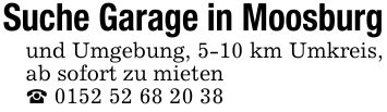 Suche Garage in Moosburgund Umgebung, 5-10 km Umkreis, ab sofort zu mieten_ ***