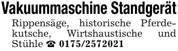 Vakuummaschine StandgerätRippensäge, historische Pferdekutsche, Wirtshaustische und Stühle _ ***