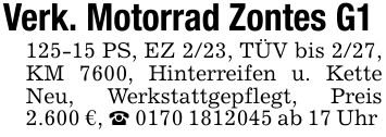 Verk. Motorrad Zontes G*** PS, EZ 2/23, TÜV bis 2/27, KM 7600, Hinterreifen u. Kette Neu, Werkstattgepflegt, Preis 2.600 €, _ *** ab 17 Uhr