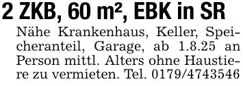 2 ZKB, 60 m², EBK in SRNähe Krankenhaus, Keller, Speicheranteil, Garage, ab 1.8.25 an Person mittl. Alters ohne Haustiere zu vermieten. Tel. ***