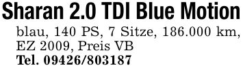 Sharan 2.0 TDI Blue Motionblau, 140 PS, 7 Sitze, 186.000 km, EZ 2009, Preis VBTel. ***