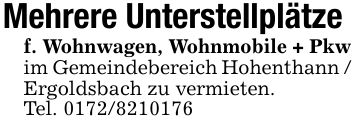 Mehrere Unterstellplätzef. Wohnwagen, Wohnmobile + Pkw im Gemeindebereich Hohenthann / Ergoldsbach zu vermieten. Tel. ***