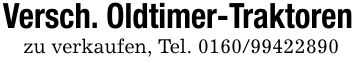 Versch. Oldtimer-Traktorenzu verkaufen, Tel. ***