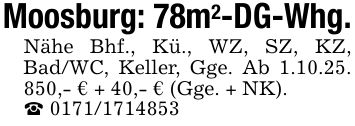 Moosburg: 78m2-DG-Whg.Nähe Bhf., Kü., WZ, SZ, KZ, Bad/WC, Keller, Gge. Ab 1.10.25. 850,- € + 40,- € (Gge. + NK)._ ***