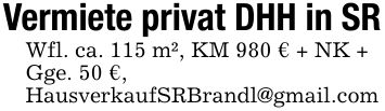 Vermiete privat DHH in SRWfl. ca. 115 m², KM 980 € + NK +Gge. 50 €, HausverkaufSRBrandl@gmail.com
