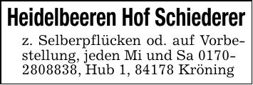 Heidelbeeren Hof Schiedererz. Selberpflücken od. auf Vorbestellung, jeden Mi und Sa ***, Hub 1, 84178 Kröning