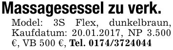 Massagesessel zu verk.Model: 3S Flex, dunkelbraun, Kaufdatum: 20.01.2017, NP 3.500 €, VB 500 €, Tel. ***