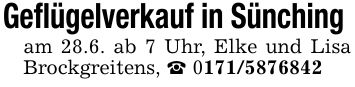 Geflügelverkauf in Sünching am 28.6. ab 7 Uhr, Elke und Lisa Brockgreitens, _ ***