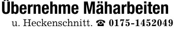 Übernehme Mäharbeitenu. Heckenschnitt. _ ***