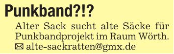 Punkband?!?Alter Sack sucht alte Säcke für Punkbandprojekt im Raum Wörth._ alte-sackratten@gmx.de