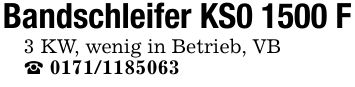 Bandschleifer KS0 1500 F3 KW, wenig in Betrieb, VB_ ***