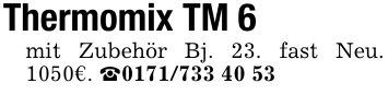 Thermomix TM 6mit Zubehör Bj. 23. fast Neu. 1050€. _***