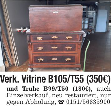 Verk. Vitrine B105/T55 (350€) und Truhe B99/T50 (180€), auch Einzelverkauf, neu restauriert, nur gegen Abholung, _ ***
