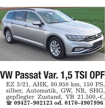 VW Passat Var. 1,5 TSI OPF EZ 3/21, AHK, 80.950 km, 150 PS, silber, Automatik, GW, NR, SHG, gepflegter Zustand, VB 21.500,-€, _ *** od. ***