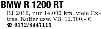 BMW R 1200 RTBJ 2016, nur 14.000 km, viele Extras, Koffer usw. VB: 12.300,- €._ ***