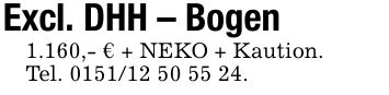 Excl. DHH - Bogen1.160,- € + NEKO + Kaution.Tel. ***.