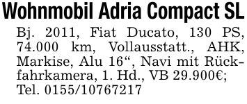 Wohnmobil Adria Compact SLBj. 2011, Fiat Ducato, 130 PS, 74.000 km, Vollausstatt., AHK, Markise, Alu 16