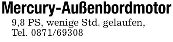 Mercury-Außenbordmotor9,8 PS, wenige Std. gelaufen,Tel. ***