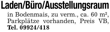 Laden/Büro/Ausstellungsraumin Bodenmais, zu verm., ca. 60 m², Parkplätze vorhanden, Preis VB, Tel. ***