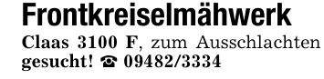 FrontkreiselmähwerkClaas 3100 F, zum Ausschlachten gesucht! _ ***