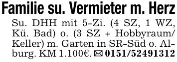Familie su. Vermieter m. HerzSu. DHH mit 5-Zi. (4 SZ, 1 WZ, Kü. Bad) o. (3 SZ + Hobbyraum/ Keller) m. Garten in SR-Süd o. Alburg. KM 1.100€. _ ***