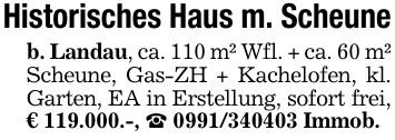 Historisches Haus m. Scheuneb. Landau, ca. 110 m² Wfl. + ca. 60 m² Scheune, Gas-ZH + Kachelofen, kl. Garten, EA in Erstellung, sofort frei, € 119.000.-, _ *** Immob.