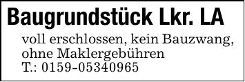 Baugrundstück Lkr. LAvoll erschlossen, kein Bauzwang, ohne MaklergebührenT.: ***