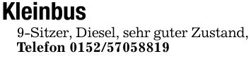 Kleinbus9-Sitzer, Diesel, sehr guter Zustand, Telefon ***