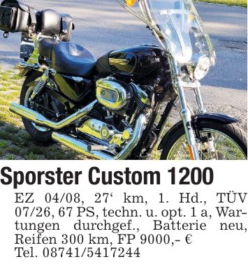 Sporster Custom 1200 EZ 04/08, 27' km, 1. Hd., TÜV 07/26, 67 PS, techn. u. opt. 1 a, Wartungen durchgef., Batterie neu, Reifen 300 km, FP 9000,- € Tel. ***